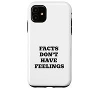FACTS DONT HAVE FEELINGS Bold Statement Design Case for iPhone 11