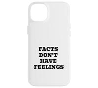 FACTS DONT HAVE FEELINGS Bold Statement Design Case for iPhone 14 Plus
