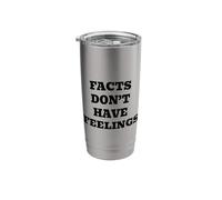 Facts Dont Have Feelings Bold Statement Design Stainless Steel Insulated Tumbler