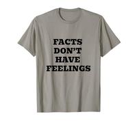 Facts Dont Have Feelings Bold Statement Design T-Shirt