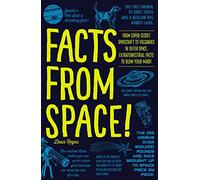 Facts from Space!: From Super-Secret Spacecraft to Volcanoes in Outer Space, Extraterrestrial Facts to Blow Your Mind!