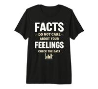 Facts Not Feelings Check The Data Statistics Humor Premium T-Shirt