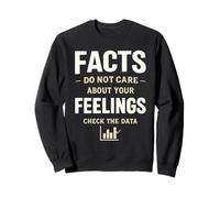 Facts Not Feelings Check The Data Statistics Humor Sweatshirt