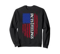 Facts Over Feelings Flag Sign USA American Flag Freedom US Sweatshirt