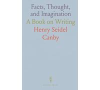 Facts, Thought, and Imagination: A Book on Writing