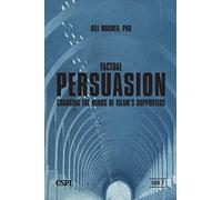 Factual Persuasion: Changing the Minds of Islam’s Supporters