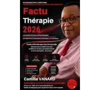 FactuThérapie 2026: Le guide psycho-stratégique qui transforme la facturation électronique en thérapie de croissance personnelle et business.
