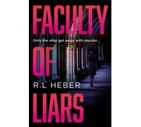 Faculty of Liars : A seductive dark academia psychological thriller