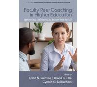 Faculty Peer Coaching in Higher Education: Opportunities, Explorations, and Research from the Field (Transforming Teaching and Learning in Higher Education)