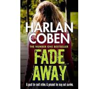 Fade Away : A gripping thriller from the #1 bestselling creator of hit Netflix show Fool Me Once