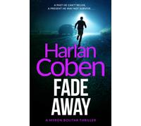 Fade Away : From the Number One bestselling creator of the hit Netflix series Missing You