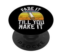 Fade It Till You Make It Barber PopSockets Adhesive PopGrip