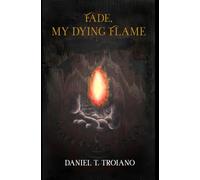 Fade, My Dying Flame