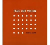 Fade Out Vision - Fade Out Vision-Mother Earth