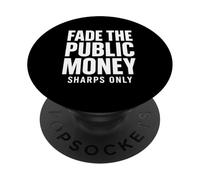 Fade The Public Money Sports Betting Gambling Funny Parlay PopSockets Adhesive PopGrip