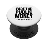 Fade The Public Money Sports Betting Gambling Funny Parlay PopSockets Adhesive PopGrip