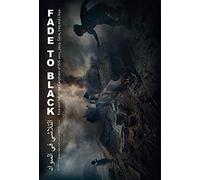 Fade to Black: Rise and Fall of the Caliphate of Isis 2011-2019: Syria, Iraq and Libya
