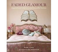 Faded Glamour: Inspirational interiors and beautiful homes
