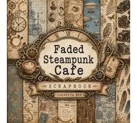 Faded Steampunk Cafe Scrapbook: Sun-Bleached Sepia Decorative Paper Pad for Vintage Junk Journaling, Card Making, and Mixed Media Crafts