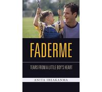Faderme: Tears From A Little Boy'S Heart