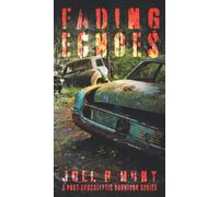 Fading Echoes: Terror on the Ground (AFTER: A POST-APOCALYPTIC SURVIVOR SERIES)