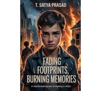 Fading Footprints, Burning Memories: A Heartbreaking Tale of Love, Loss, and the Making of a Villain