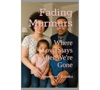 Fading Murmurs: Where Love Stays After We're Gone