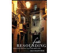 Fado Resounding: Affective Politics and Urban Life