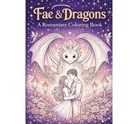 Fae & Dragons: A Romantasy Coloring Book: A Journey Through Magic, Love & Dragons