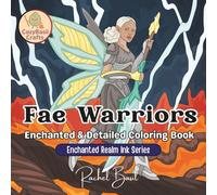 Fae Warriors: Enchanted & Detailed Coloring Book (Enchanted Realm Ink Series)