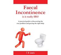 Faecal Incontinence - Is it Really IBS?