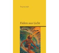 Fäden aus Licht: Visionen zwischen Körper und Kosmos
