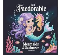 Faedorables Heavenly Flowers Mermaids & Seahorses Cutezy Bold and Easy Coloring: 25 Fae-Dorable Pages to Colour - Mythical, Mystical & Magical
