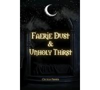 Faerie Dust and Unholy Thirst