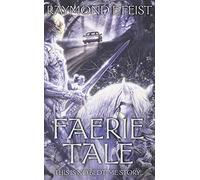 Faerie Tale: A Novel of Terror and Fantasy by Feist. Raymond E. ( 2001 ) Paperback