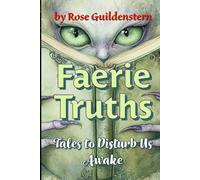 Faerie Truths: Tales to Disturb Us Awake [Collector's Edition]