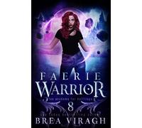 Faerie Warrior: A Slow Burn Paranormal Fantasy Academy Romance: 8 (Fae Academy for Halflings)