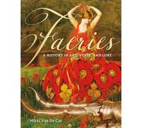 Faeries : A History in Art, Verse, and Lore
