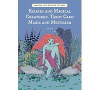 Faeries and Magical Creatures: Tarot Card Magic and Mysticism 78 Tarot Cards and Guidebook
