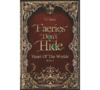 Faeries Don't Hide (Heart of the Worlds)