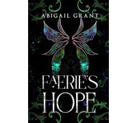 Faerie's Hope: The Wish Trilogy Book 2 (Enemies-to-Lovers Romantasy)