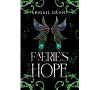 Faerie's Hope: The Wish Trilogy Book 2 (Enemies-to-Lovers Romantasy)