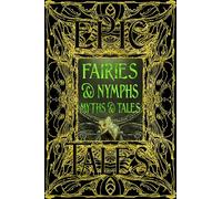 Faeries & Nymphs Myths & Tales: Epic Tales (Gothic Fantasy)