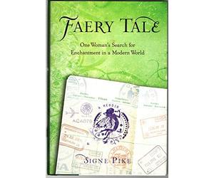 Faery Tale: One Woman's Search for Enchantment in a Modern World