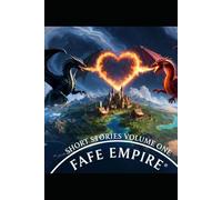 FAFE EMPIRE® SHORT STORIES: VOLUME 1