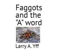 Faggots and the "A" word: 17 (The Compilation Series)