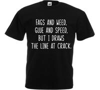 fags and Weed, Glue and Speed but I Draws The line at Crack Dave Coaches Nessa Wales Welsh Tshirt Gavin Stacey Humour Grumpy dad Husband Mens Womens Present Gift Shirt Premium Funny Sarcasm Black