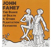 Fahey, John - The Dance Of Death & Other Plantation Favorites