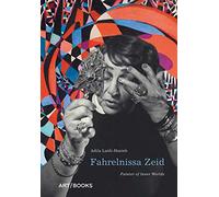 Fahrelnissa Zeid: Painter of Inner Worlds