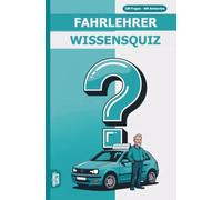 Fahrlehrer Wissensquiz: 100 Quizfragen über die Fahrschule | Rätsel- und Ratespiel